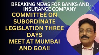 BANKS AND INSURANCE CO  COMMITTEE ON SUBORDINATE LEGISLATION THREE DAYS MEET AT MUMBAI AND GOA [upl. by Namyh400]