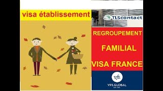 VISA FRANCE ÉTABLISSEMENT 2019 quot REGROUPEMENT FAMILIAL quot [upl. by Idyh]