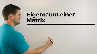 Eigenraum einer Matrix Lineare Algebra Matrixalgebra Unimathematik  Mathe by Daniel Jung [upl. by Amsden]