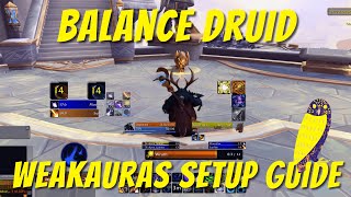 Balance Druid WeakAuras setup  import  Simple amp easy guide [upl. by Ellehciram]