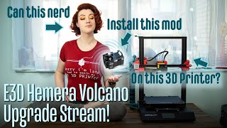 E3D Hemera  Volcano Livestream Install on the CR10S Pro V2 3D Printer [upl. by Madlen]