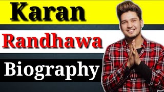 Karan Randhawa Biography  Karan Randhawa Lifestyle Girlfriend House Car Collection  TMB [upl. by Chara488]