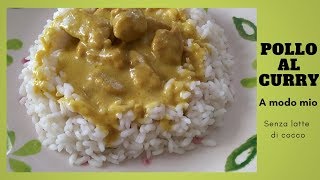 POLLO al CURRY  senza latte di cocco [upl. by Shatzer198]