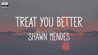 Shawn Mendes  Treat You Better Lyrics  Justin Bieber James Arthur ft AnneMarie Mix Lyr [upl. by Yorel]