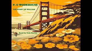 The Story of William by P G Wodehouse short story audiobook read by Nick Martin [upl. by Friedberg]