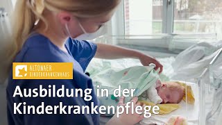 Ausbildung in der Kinderkrankenpflege am Altonaer Kinderkrankenhaus [upl. by Madelena]