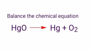 HgOHgO2 balance the chemical equation hgohgo2 mercuric oxide is gives us mercury and oxygen [upl. by Misty]