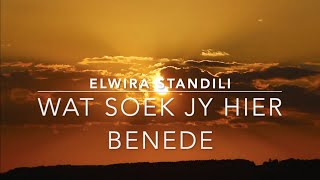 Wat soek jy hier benede  Elwira Standili Lyric Video [upl. by Sluiter]