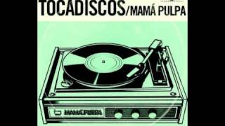 12 Badum Badum  Mamá Pulpa Tocadiscos [upl. by Englis]