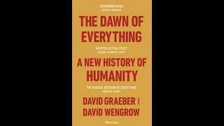 Graeber and Wengrow The Dawn of Everything Chapter 5 Note [upl. by Valerio]