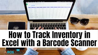 How to Track Inventory in Excel with a Barcode Scanner  POS Catch Tutorial Inventory in Excel [upl. by Hurleigh749]