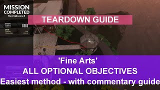 Teardown Guide  quotFine Artsquot with ALL optional objectives  the easy only way [upl. by Krum]