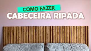 COMO FAZER UMA CABECEIRA DE MADEIRA RIPADA  RÁPIDO E FÁCIL [upl. by Feliks]