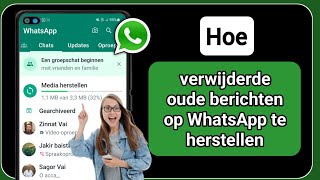 Hoe oude WhatsAppverwijderde berichten te herstellen  Herstel WhatsAppchat zonder backup [upl. by Erastes]