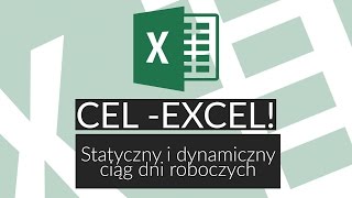 Poradnik Excel 9  statyczny i dynamiczny ciąg dni roboczych [upl. by Aseeral]