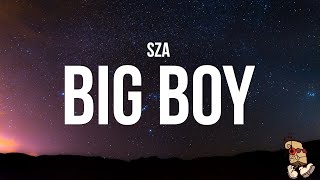 SZA  Big Boy Lyrics [upl. by Fulvia923]