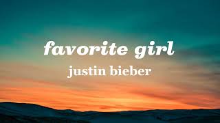 LIRIK LAGU FAVORITE GIRL  JUSTIN BIEBER [upl. by Hammerskjold]