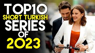 Top 10 Short Turkish Drama Series of 2023 You Must Watch [upl. by Meier980]