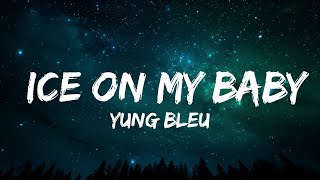 Yung Bleu  Ice On My Baby Lyrics  25p LyricsLetra [upl. by Wellesley]