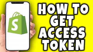 How To Get Access Token In Shopify 2024 [upl. by Ariek]