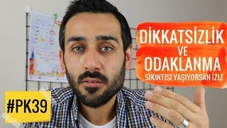 Dikkatsizlik ve Odaklanma Sıkıntısı Yaşayanlara 5 Faydalı Taktik PK 39 [upl. by Ryun30]