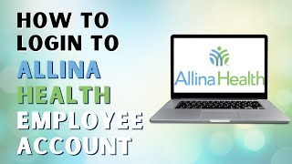 How to Login to AKN Allina Health Employee Account [upl. by Alda311]