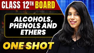 Alcohols Phenols amp Ethers  Full Chapter in One Shot  Class 12 Chemistry Chapter 11  Boards 2024 [upl. by Ainegul]