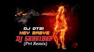 Dj Otzi  Hey Baby Dj SansiBar Pvt Remix [upl. by Casabonne]