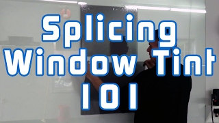 Splicing Window Tint 101 [upl. by Cinnamon]