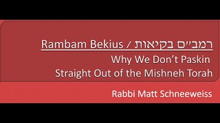 Why We Dont Paskin Out of the Mishneh Torah [upl. by Vivi166]