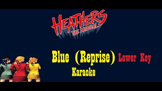 Blue Reprise Heathers The Musical Karaoke Lower Key [upl. by Durkin]