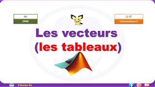 les vecteurs quotles tableauxquot [upl. by Ssur]