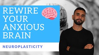 3 Simple Neuroplasticity Exercises For Anxiety  Rewiring Your Anxious Brain Through Neuroplasticity [upl. by Glovsky]