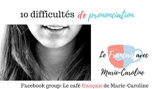 10 French pronunciation difficulties  10 difficultés de prononciation en français [upl. by Terryn]