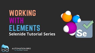 Working with Elements  Selenide Tutorial Series [upl. by Elma577]