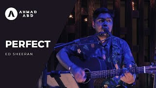 Perfect  Ed Sheeran Ahmad Abdul Acoustic Live Cover [upl. by Gnah]