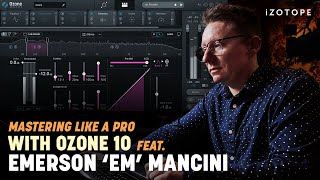 Mastering a Song Start to Finish with Emerson “Em” Mancini and Ozone 10 [upl. by Malvino]