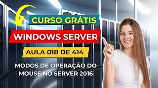 Curso Gratuito de Windows Server  Aula 18 de 414  Interface  Modos de Operação do Mouse [upl. by Mavilia]