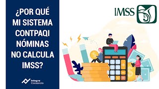 ¿POR QUÉ MI SISTEMA DE CONTPAQi NÓMINAS NO CALCULA IMSS [upl. by Pearle]