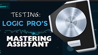 TESTING LOGIC PRO’S MASTERING ASSISTANT [upl. by Ydok]