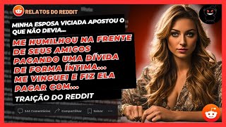 Minha Esposa Viciada Em Jogos Um Dia Ela Apostou o Que Não Devia e Acabou Com Nos Traição Reddit [upl. by Griffie]