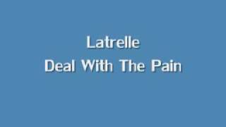 Latrelle Deal With the Pain [upl. by Ziul890]