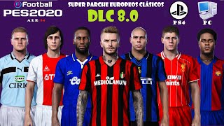 SUPER PARCHE EUROPEOS CLÁSICOS 80 PC y PS4 EQUIPOS EUROPEOS Efootball PES 2020 ale84 [upl. by Tootsie]