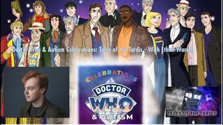 Doctor Who amp Autism Celebrations Tales of the Tardis  With Ethan Warren [upl. by Ayal]