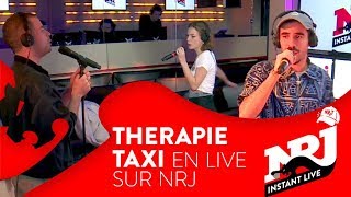 THERAPIE TAXI  Ils sont là  « Avec Ta Zouz »  NRJ Instant Live [upl. by Halsted]