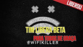 TIM libera convite de graça do TIM BETA WIFIKILLER [upl. by Euqor]