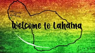 Welcome To Lahaina Alex Ward feat Josh Diller [upl. by Joyce449]