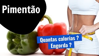 Quantas calorias tem Pimentão Será que engorda [upl. by Llorrad]