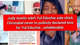 Judy Austin wàrñ Yul Edochie side chick Christabel to stop declaring love publicly 4 Yul Edochie [upl. by Deb428]