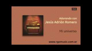 Adorando con Jesús Adrián Romero  Mi universo [upl. by Jacynth184]